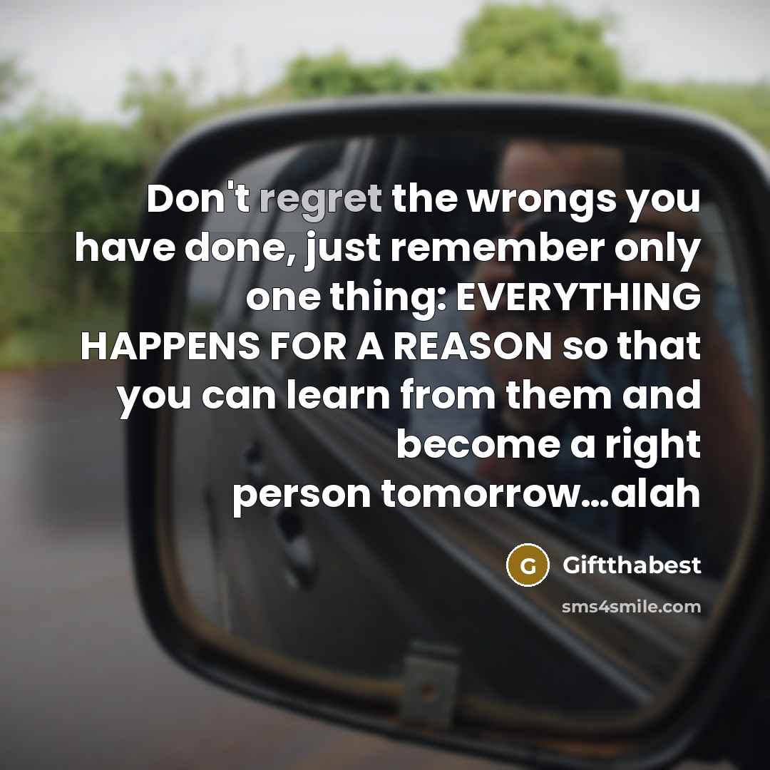 “Don't regret the wrongs you have done, just remember only…” quote by Giftthabest