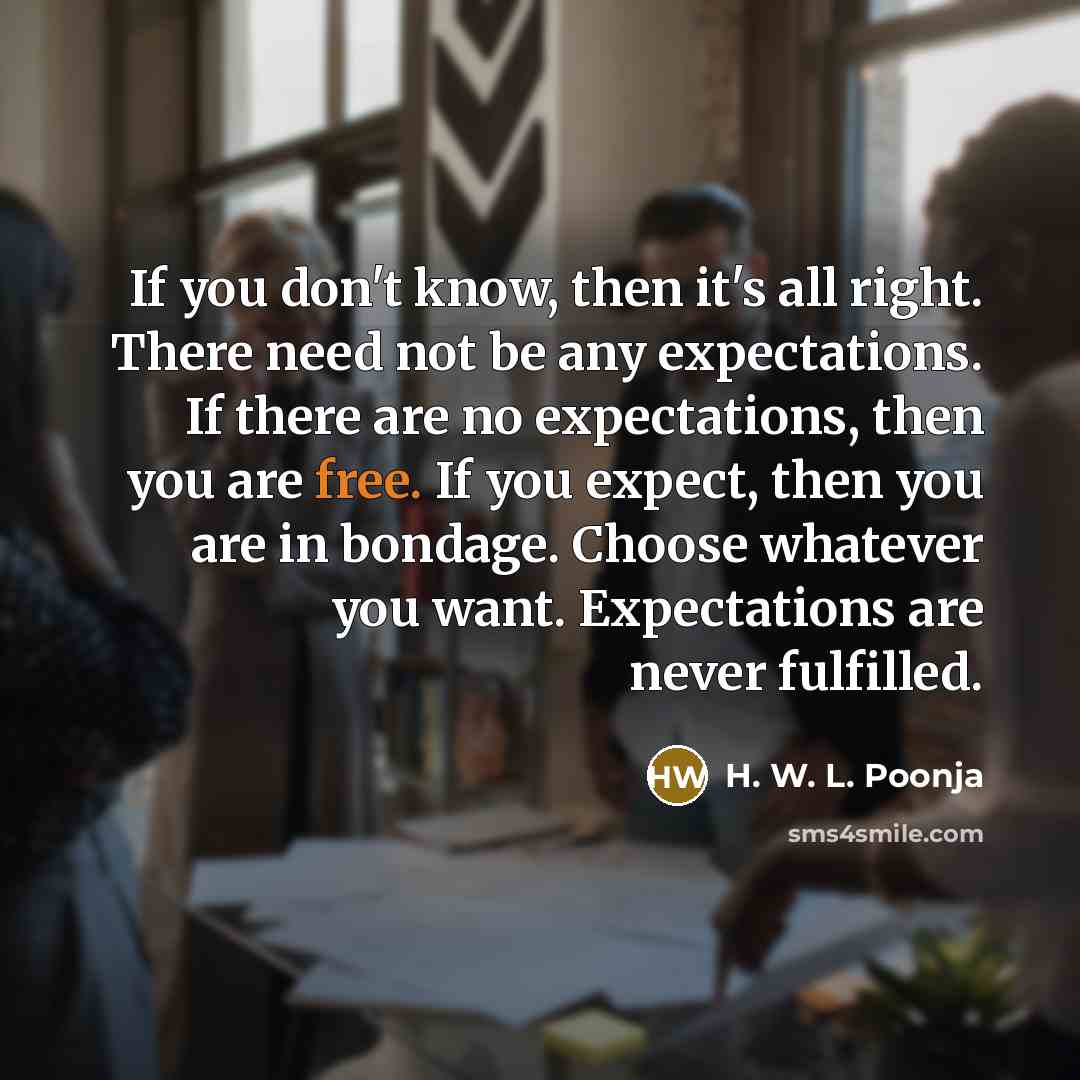 “If you don't know, then it's all right. There need…” quote by H. W. L. Poonja