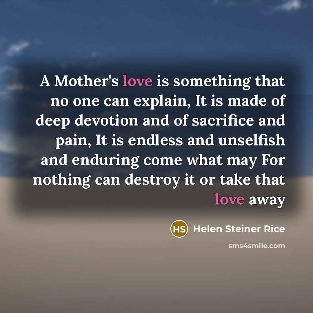 “A Mother's love is something that no one can explain,…” quote by Helen Steiner Rice