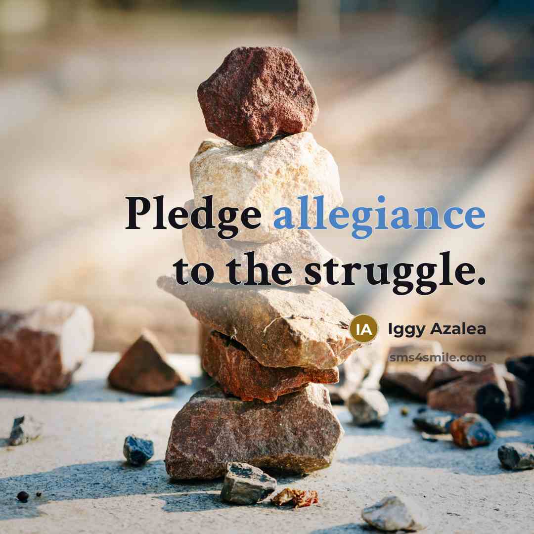 “Pledge allegiance to the struggle.…” quote by Iggy Azalea