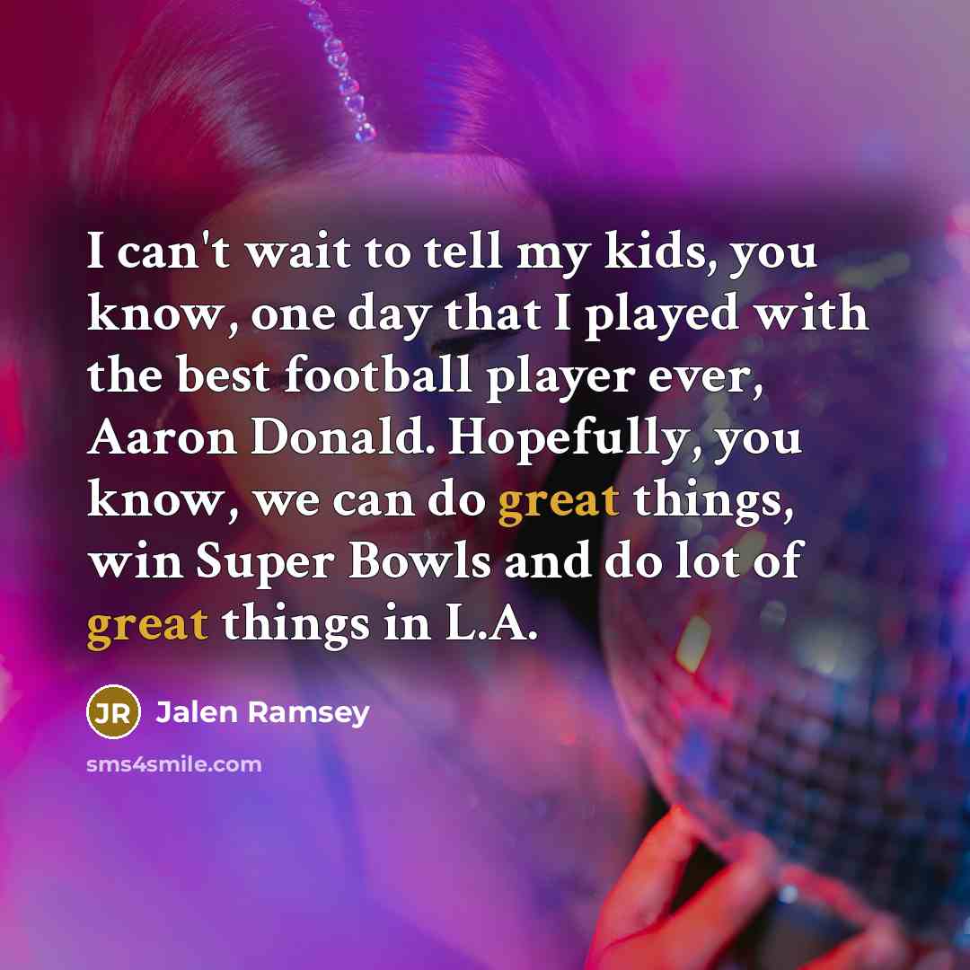 “I can't wait to tell my kids, you know, one…” quote by Jalen Ramsey