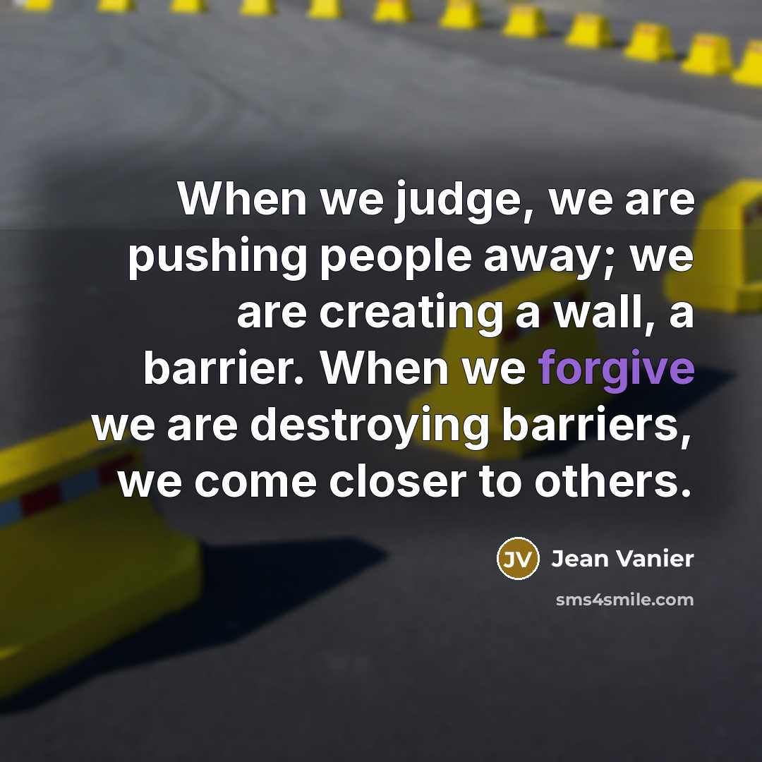 “When we judge, we are pushing people away; we are…” quote by Jean Vanier