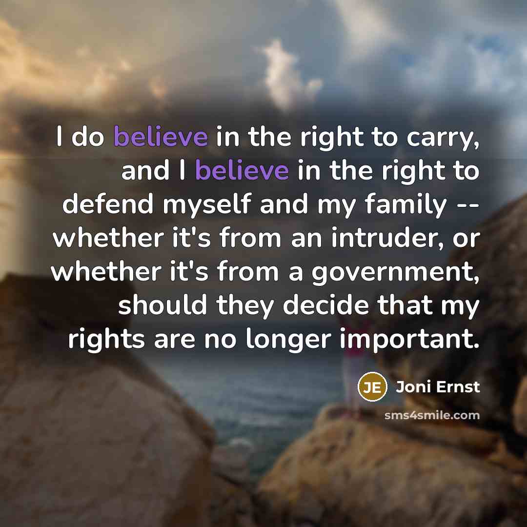 “I do believe in the right to carry, and I…” quote by Joni Ernst