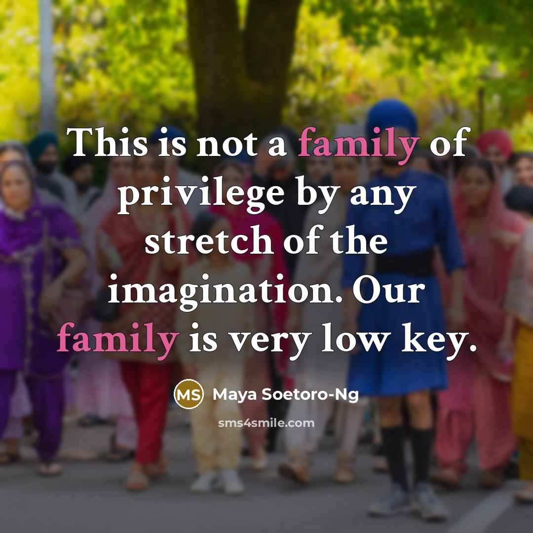 “This is not a family of privilege by any stretch…” quote by Maya Soetoro-Ng