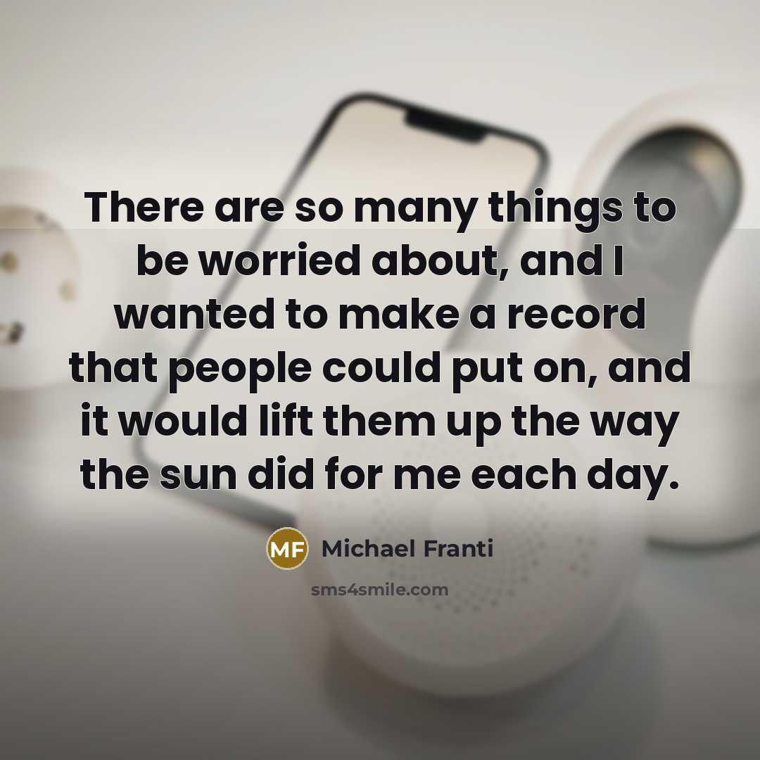 “There are so many things to be worried about, and…” quote by Michael Franti