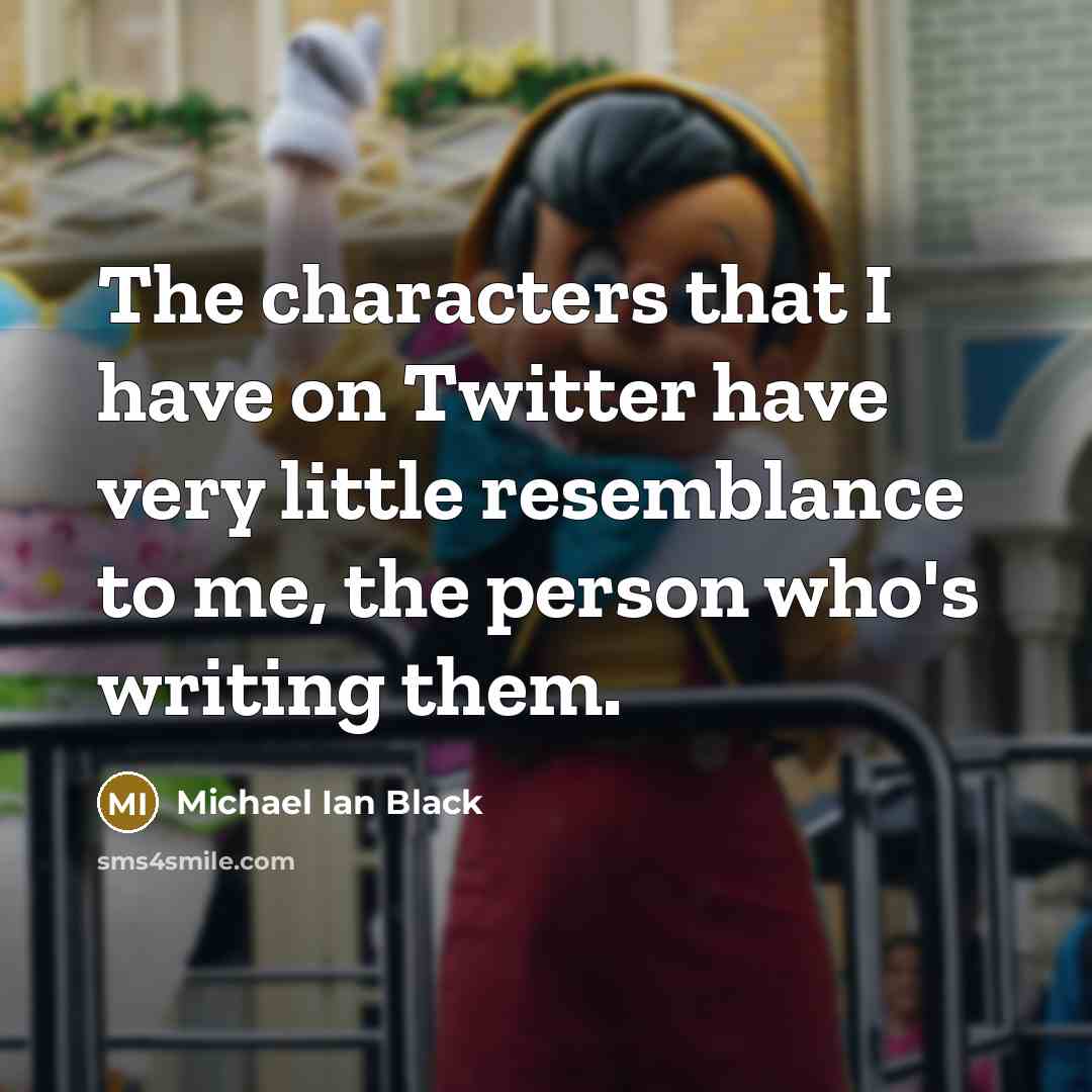 “The characters that I have on Twitter have very little…” quote by Michael Ian Black