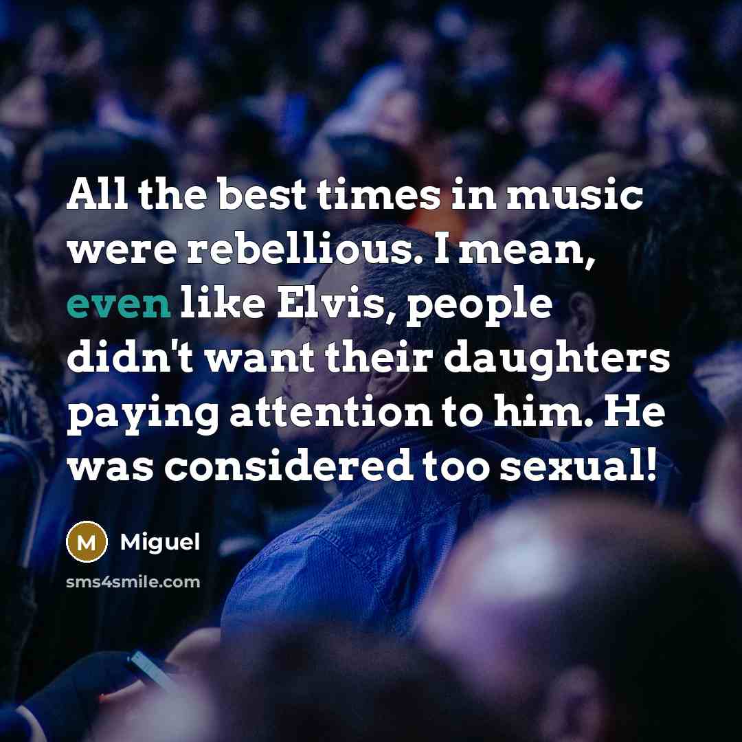 “All the best times in music were rebellious. I mean,…” quote by Miguel