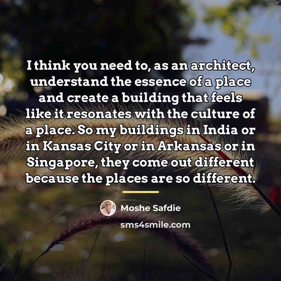 “I think you need to, as an architect, understand the…” quote by Moshe Safdie