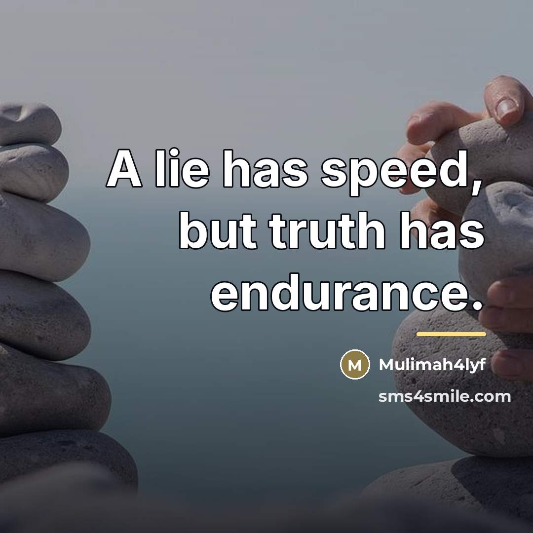 “A lie has speed, but truth has endurance.…” quote by Mulimah4lyf