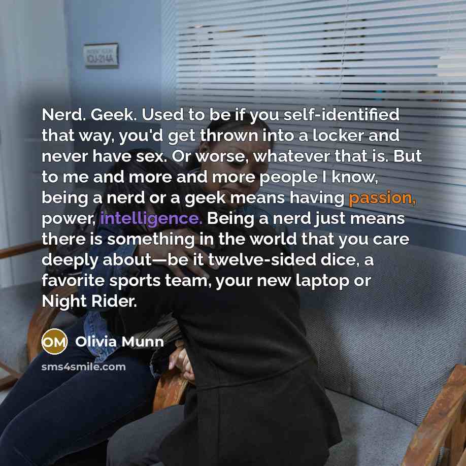 “Nerd. Geek. Used to be if you self-identified that way,…” quote by Olivia Munn