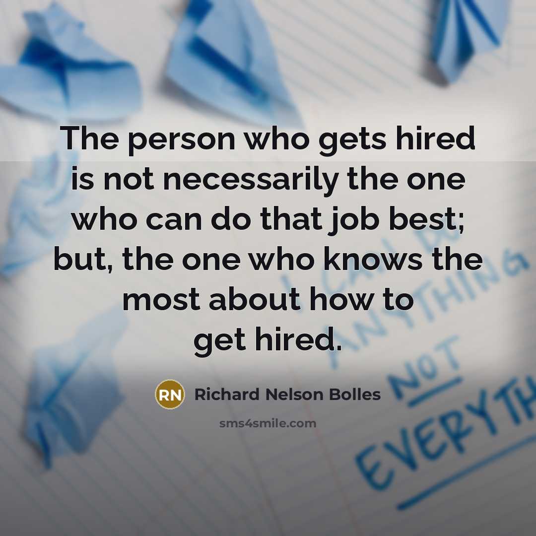 “The person who gets hired is not necessarily the one…” quote by Richard Nelson Bolles