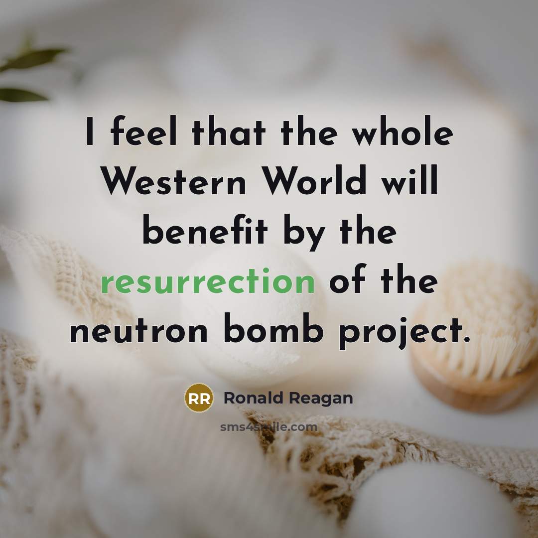 “I feel that the whole Western World will benefit by…” quote by Ronald Reagan