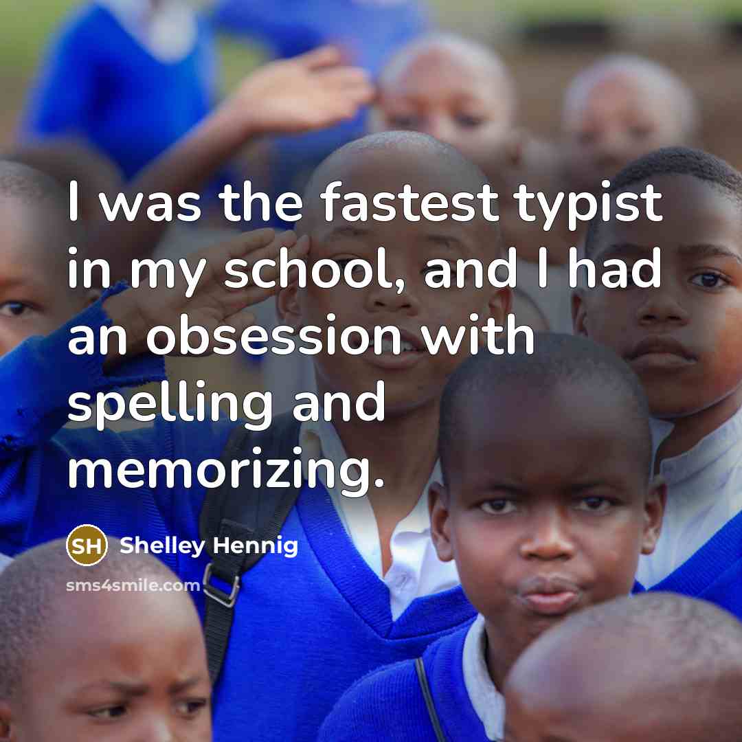 “I was the fastest typist in my school, and I…” quote by Shelley Hennig