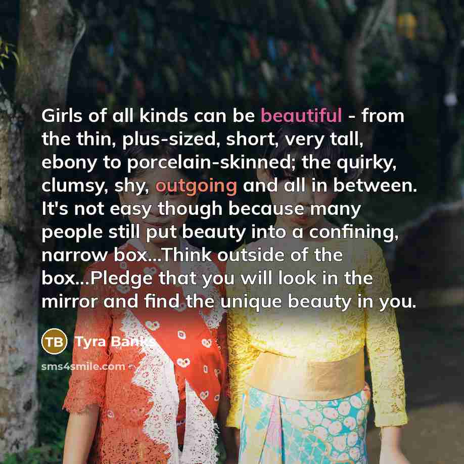 “Girls of all kinds can be beautiful - from the…” quote by Tyra Banks