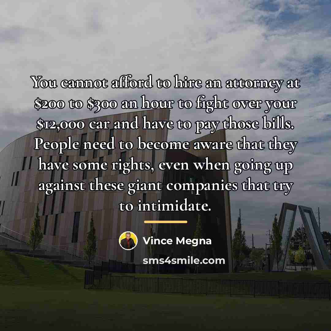 “You cannot afford to hire an attorney at $200 to…” quote by Vince Megna