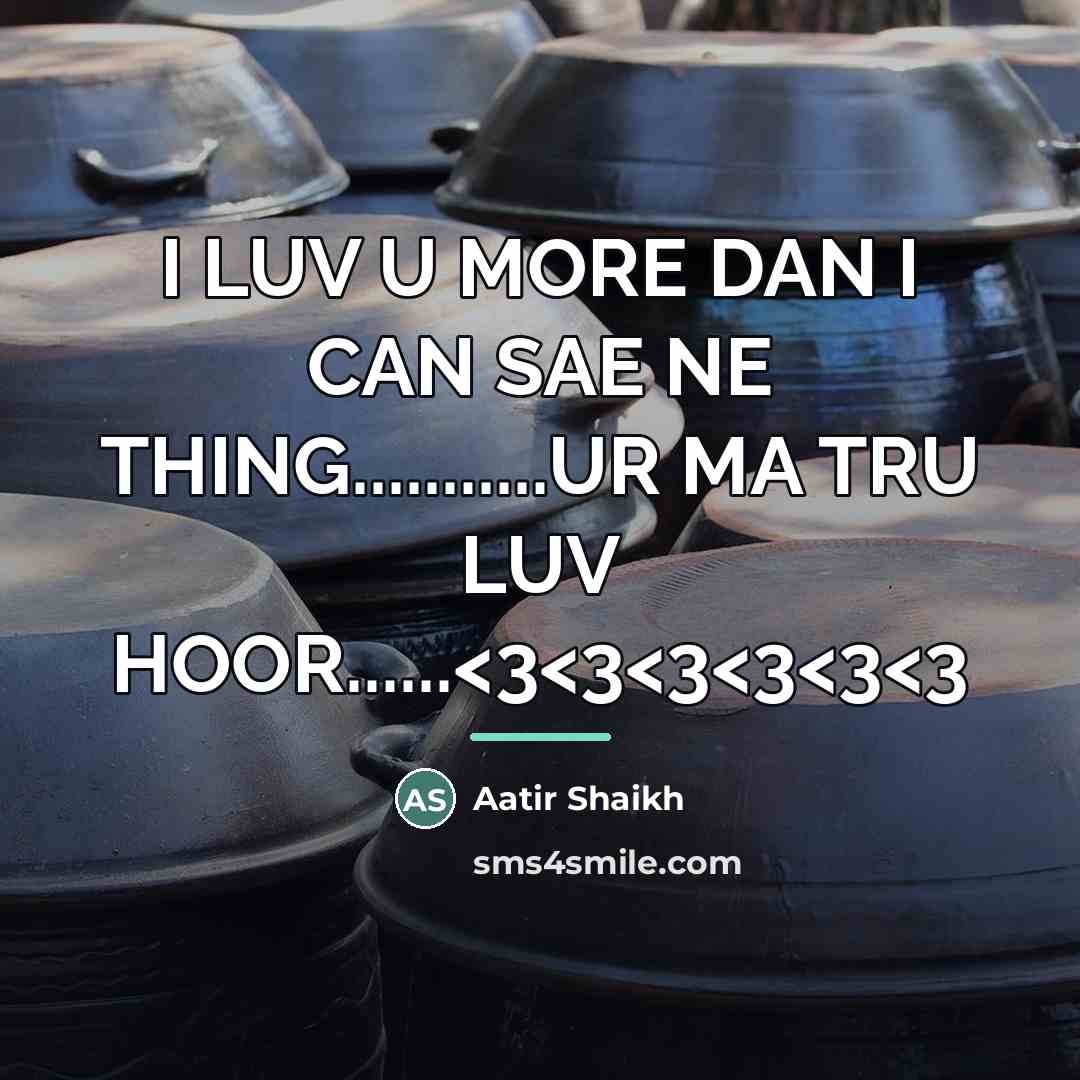 “I LUV U MORE DAN I CAN SAE NE THING...........UR…” quote by Aatir Shaikh
