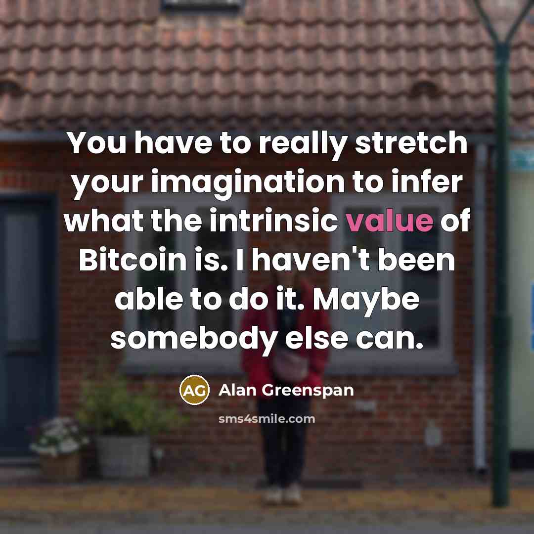 “You have to really stretch your imagination to infer what…” quote by Alan Greenspan