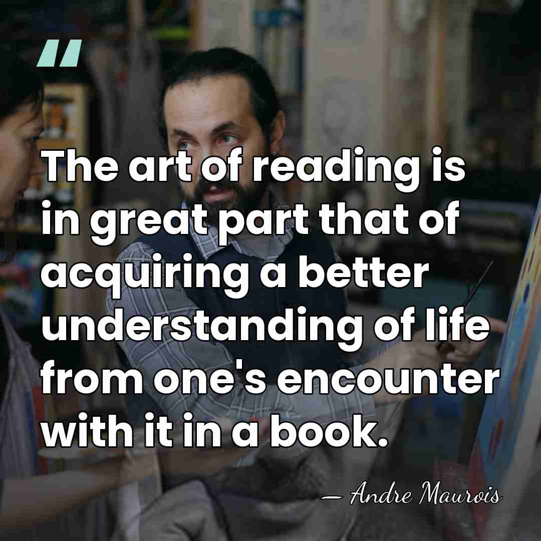 The art of reading is in great part that of acquiring a&hellip; - Andre Maurois