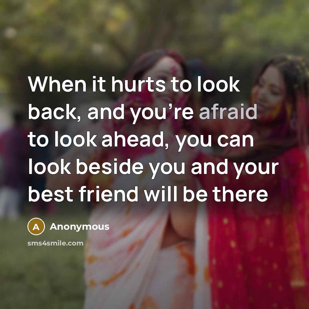 “When it hurts to look back, and you're afraid to…” quote by Anonymous