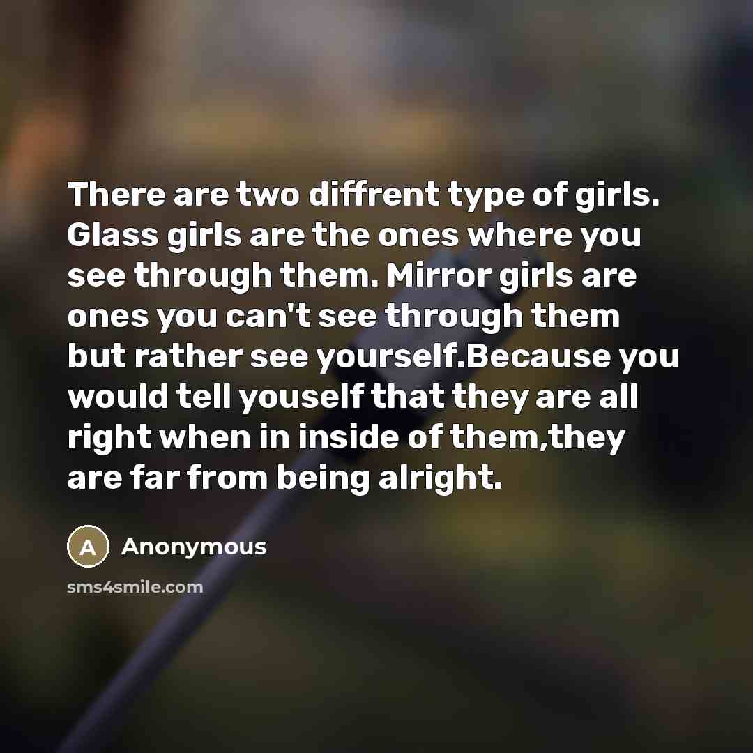 “There are two diffrent type of girls. Glass girls are…” quote by Anonymous