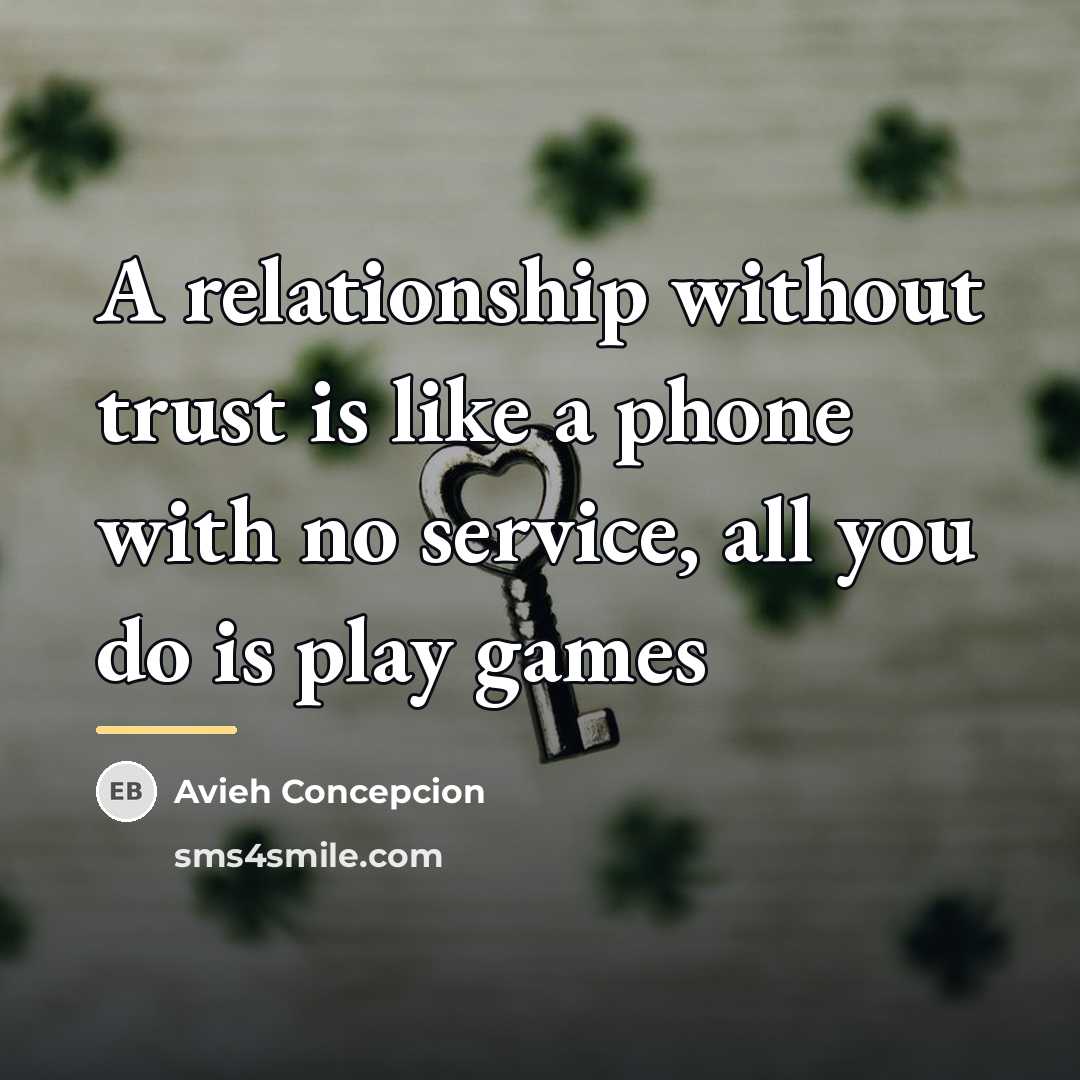 “A relationship without trust is like a phone with no…” quote by Avieh Concepcion