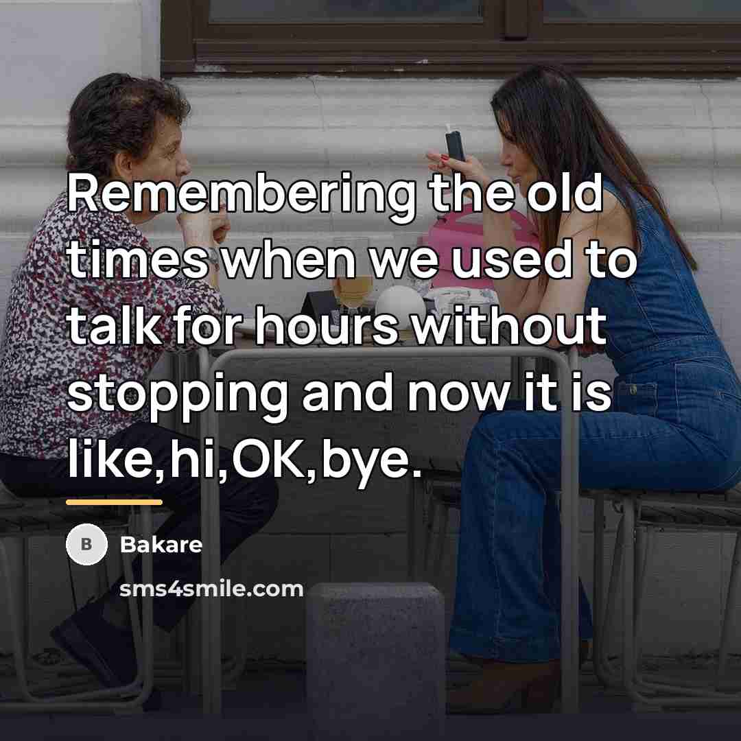 “Remembering the old times when we used to talk for…” quote by Bakare