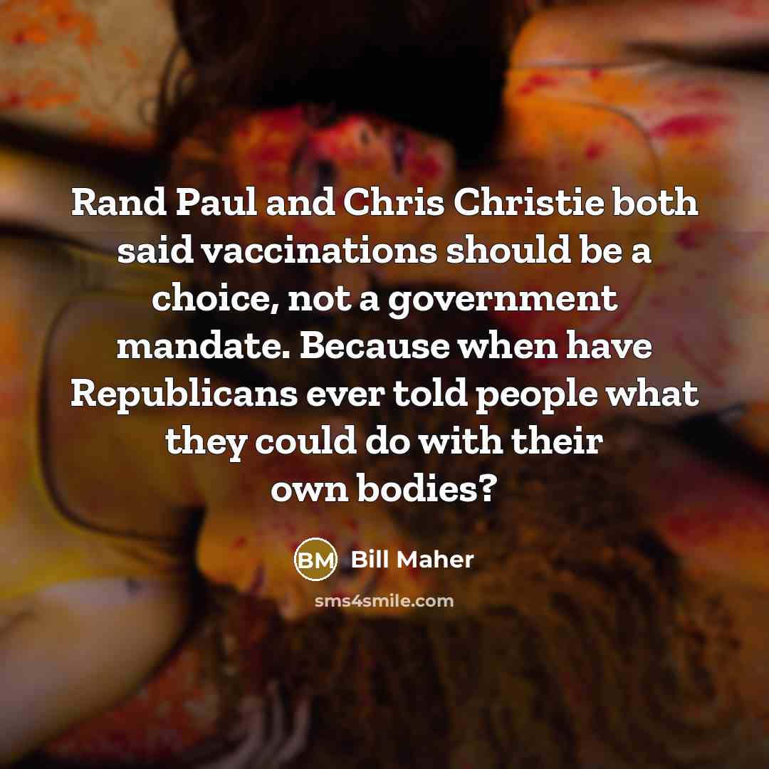 “Rand Paul and Chris Christie both said vaccinations should be…” quote by Bill Maher