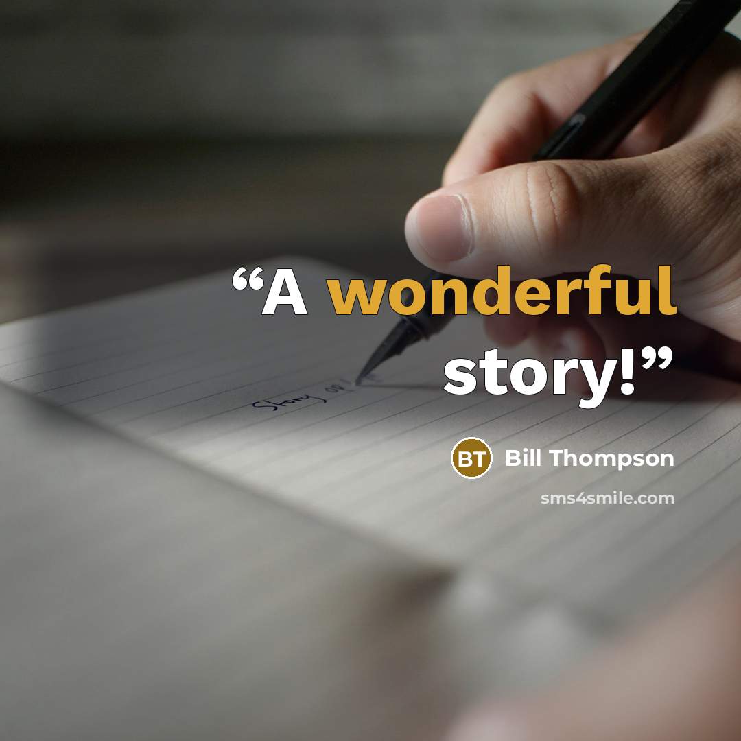 “A wonderful story!” quote by Bill Thompson