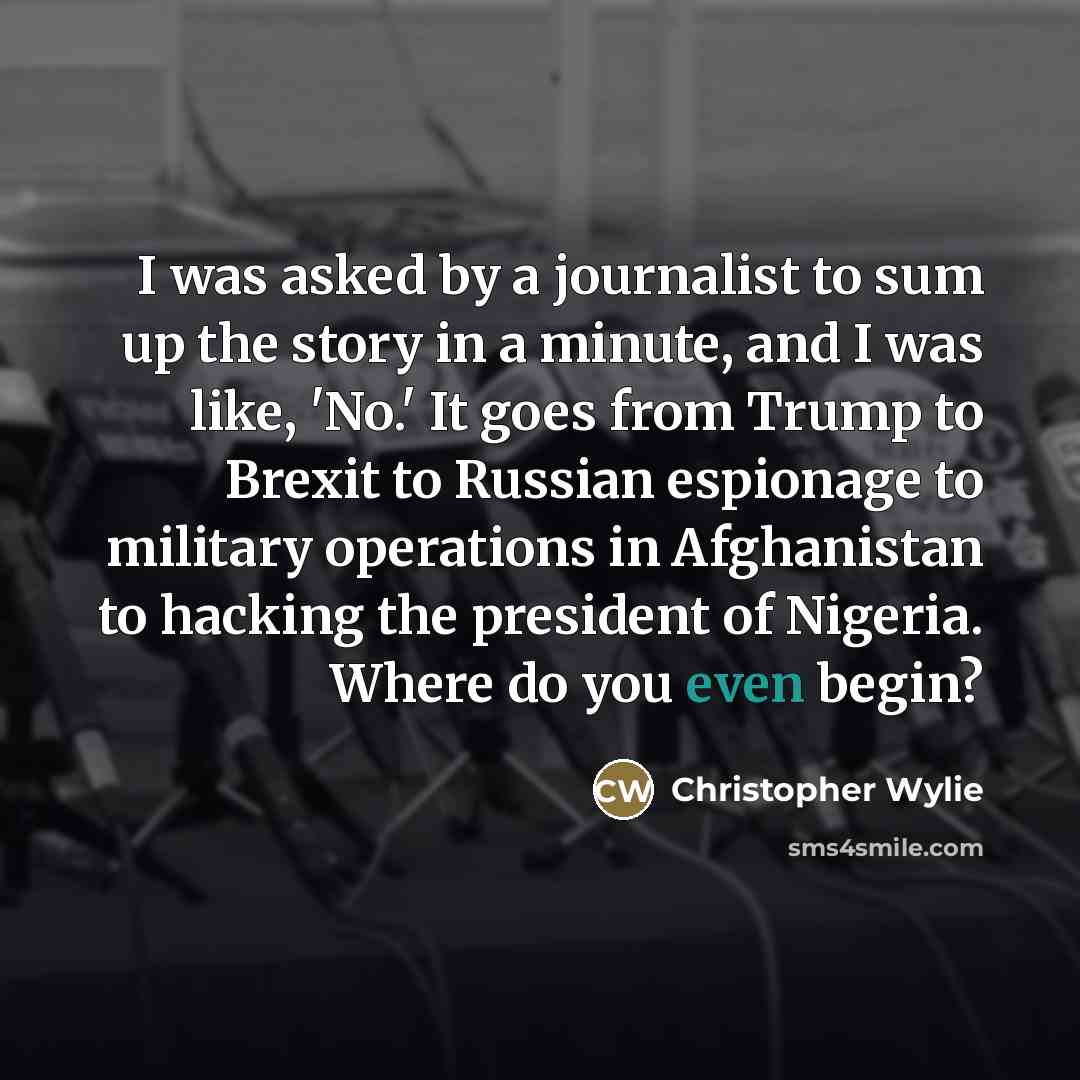 “I was asked by a journalist to sum up the…” quote by Christopher Wylie