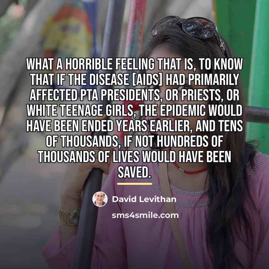 “What a horrible feeling that is, to know that if…” quote by David Levithan