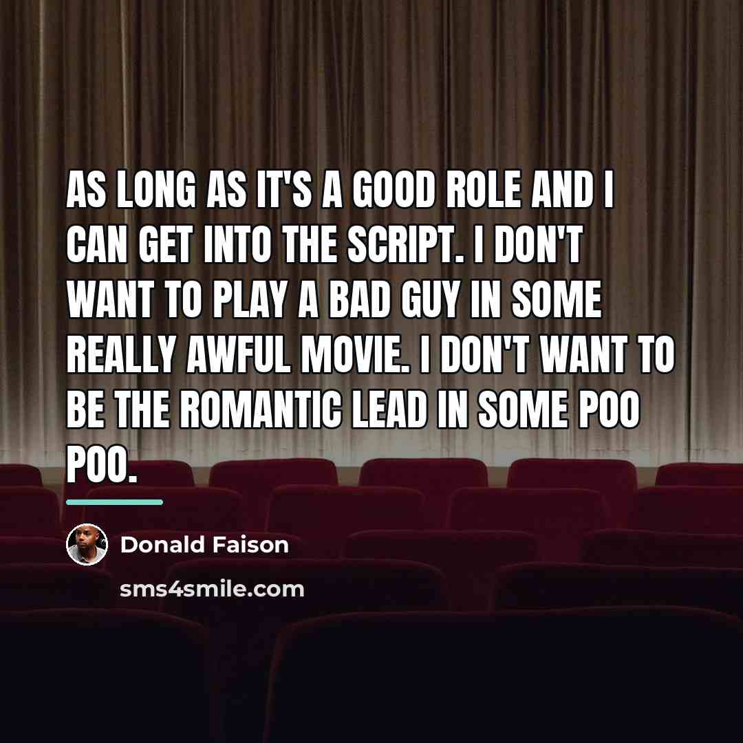 “As long as it's a good role and I can…” quote by Donald Faison