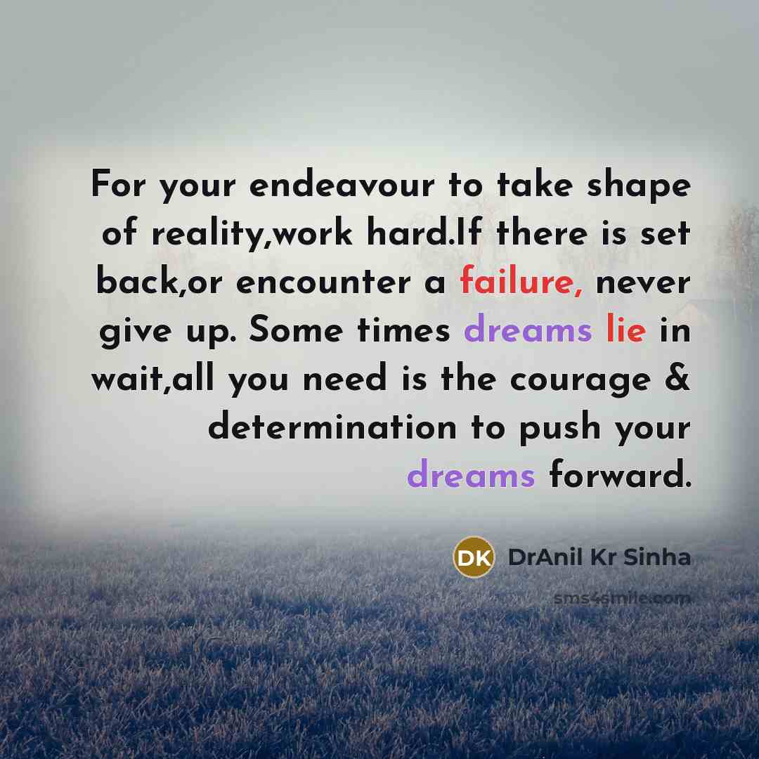 “For your endeavour to take shape of reality,work hard.If there…” quote by DrAnil Kr Sinha
