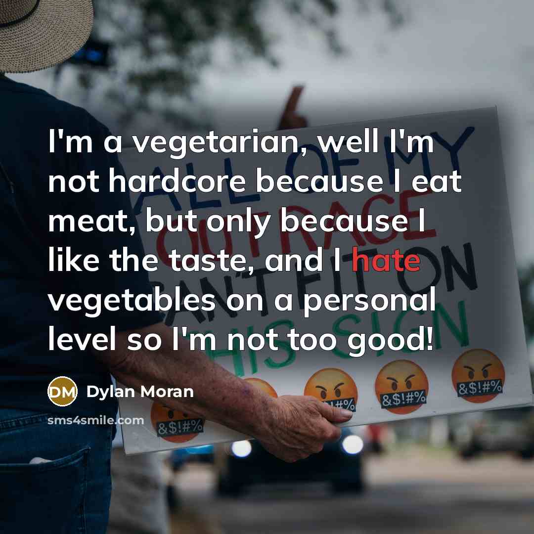 “I'm a vegetarian, well I'm not hardcore because I eat…” quote by Dylan Moran