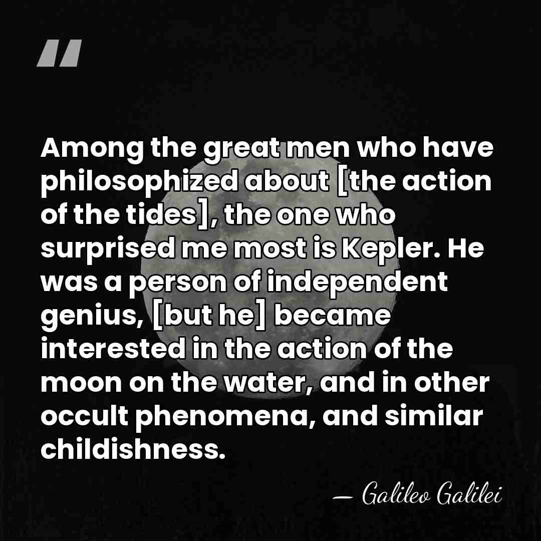 Among the great men who have philosophized about [the action of the&hellip; - Galileo Galilei
