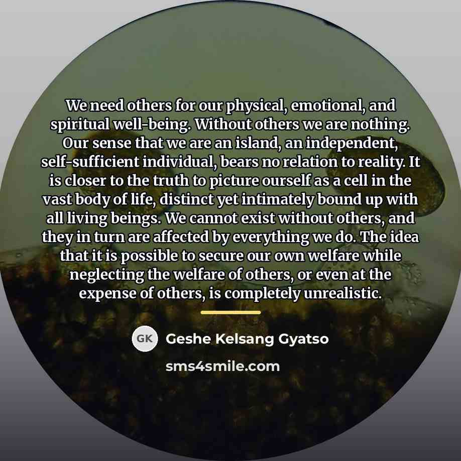 “We need others for our physical, emotional, and spiritual well-being.…” quote by Geshe Kelsang Gyatso