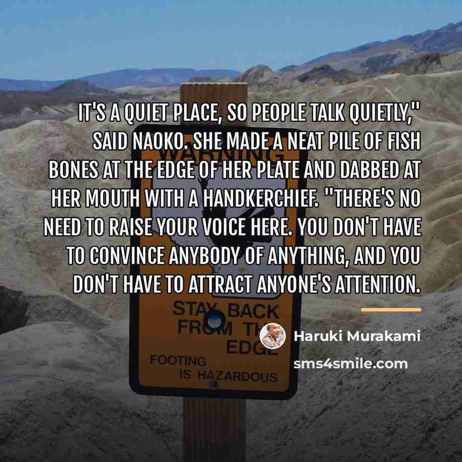 “It's a quiet place, so people talk quietly," said Naoko.…” quote by Haruki Murakami