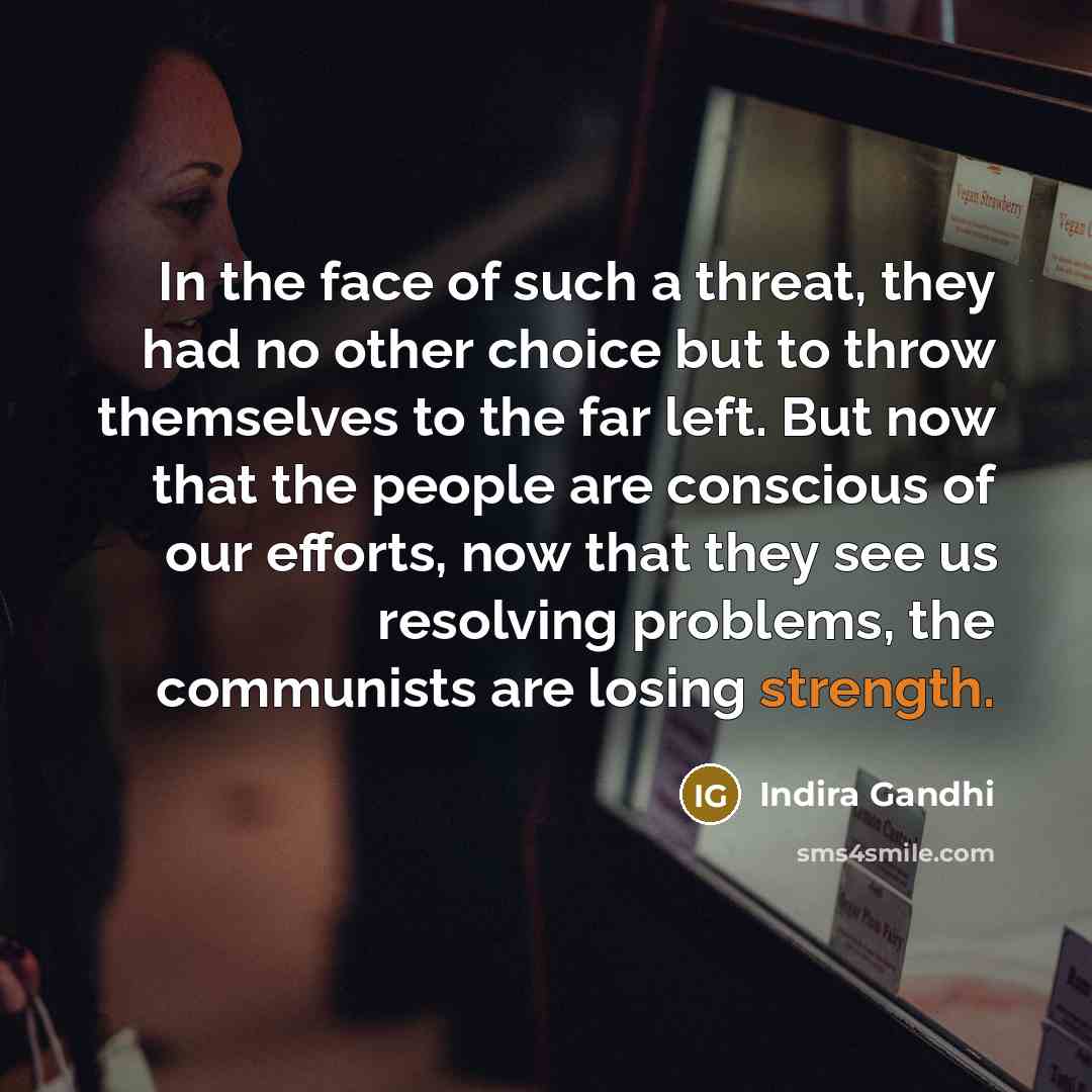 “In the face of such a threat, they had no…” quote by Indira Gandhi