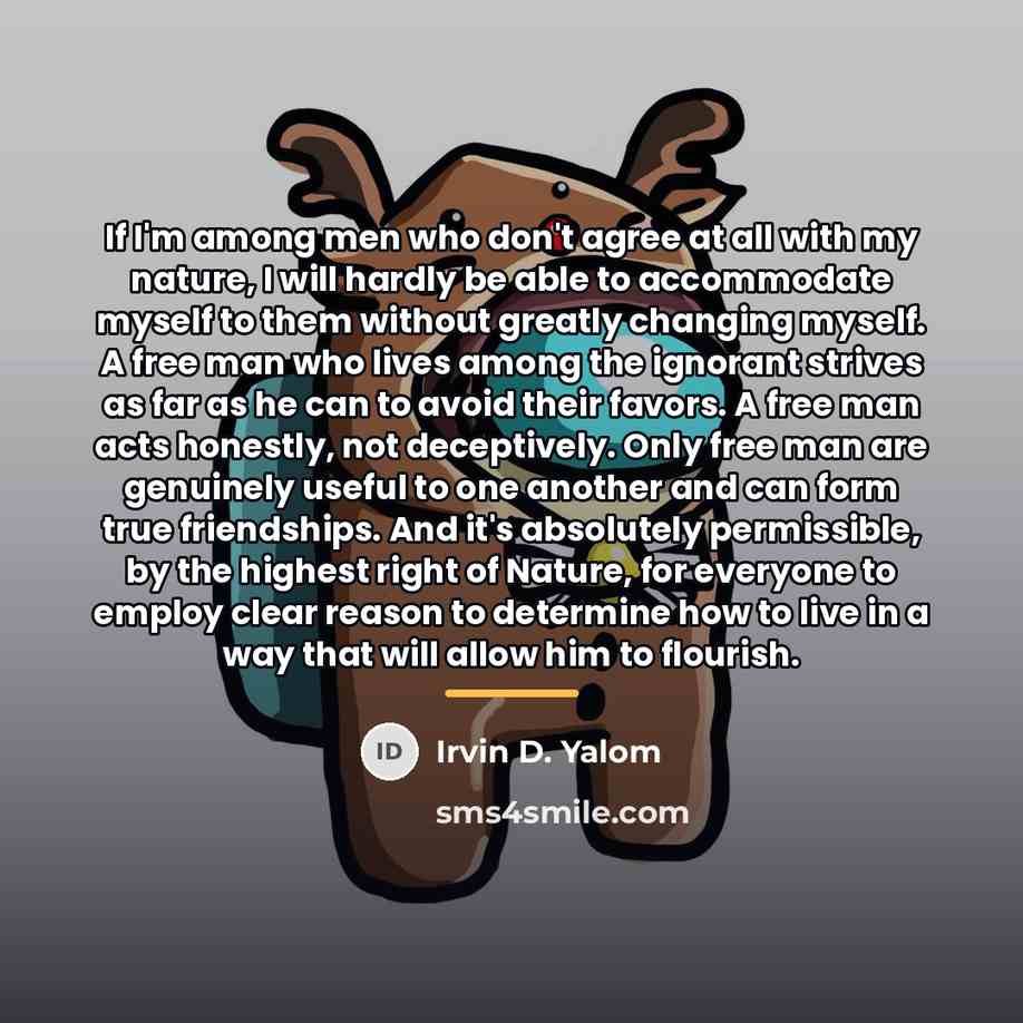 “If I'm among men who don't agree at all with…” quote by Irvin D. Yalom