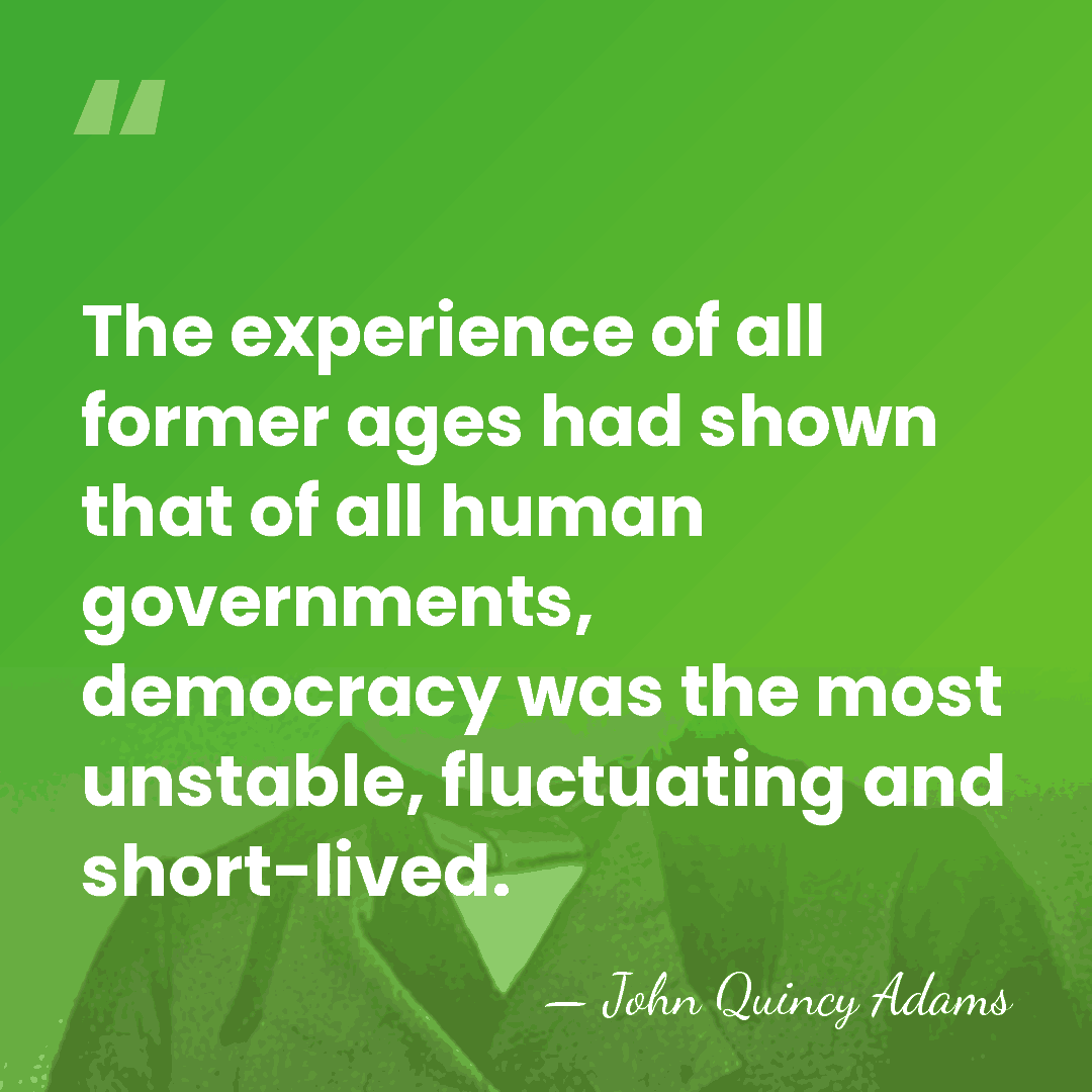The experience of all former ages had shown that of all human&hellip; - John Quincy Adams