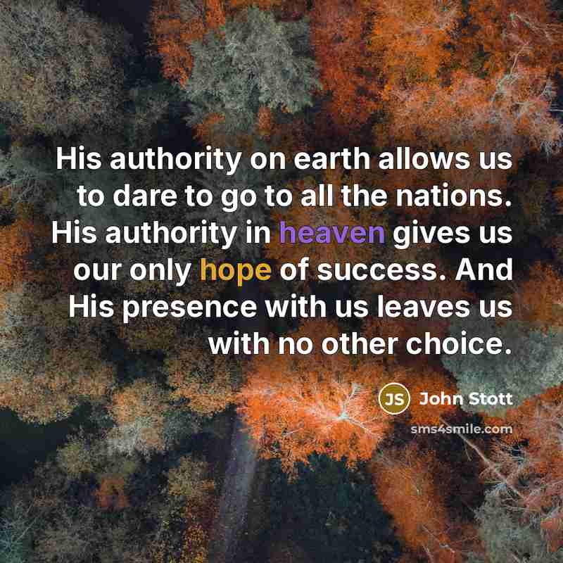 “His authority on earth allows us to dare to go…” quote by John Stott