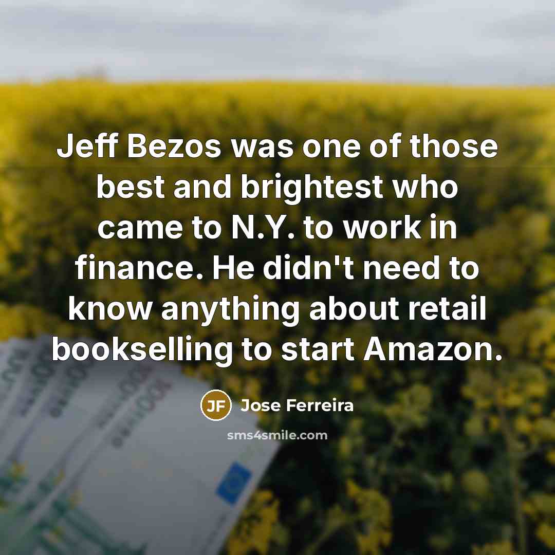 “Jeff Bezos was one of those best and brightest who…” quote by Jose Ferreira