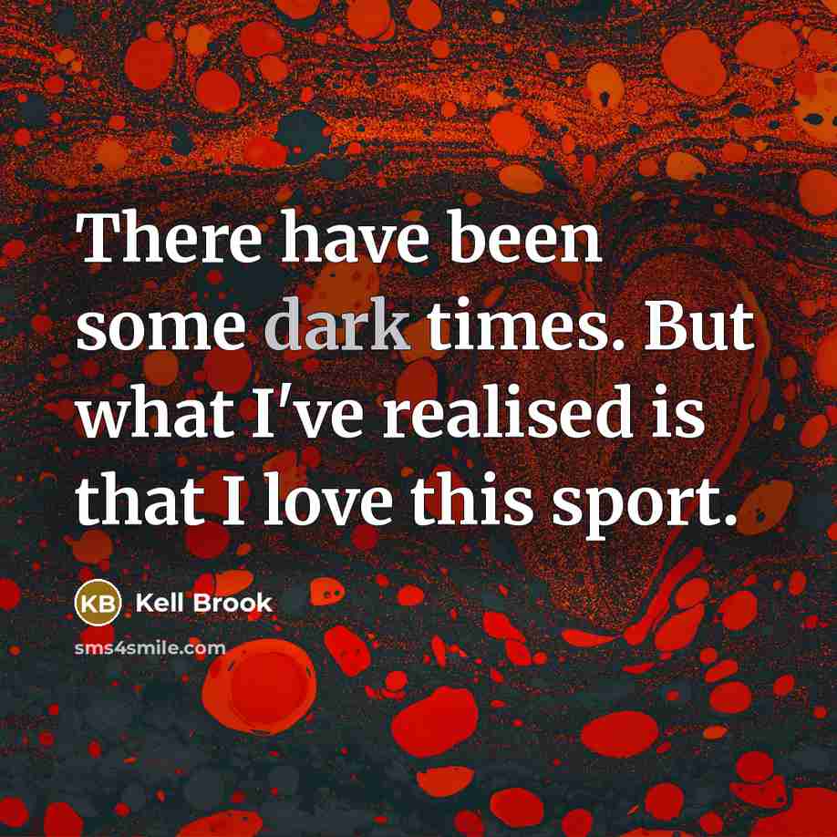 “There have been some dark times. But what I've realised…” quote by Kell Brook