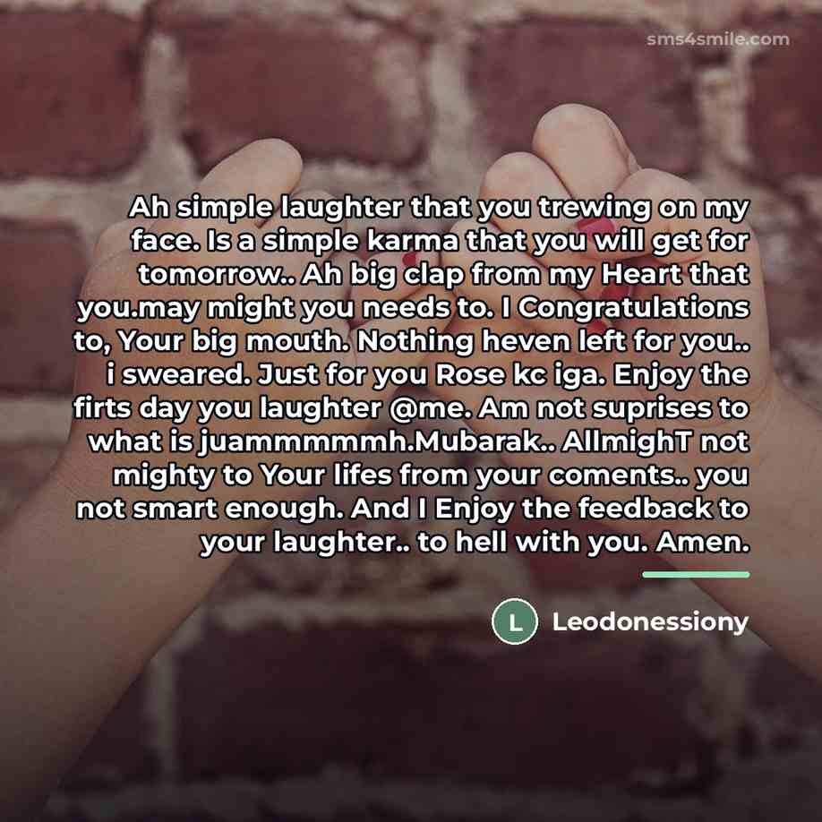 “Ah simple laughter that you trewing on my face. Is…” quote by Leodonessiony