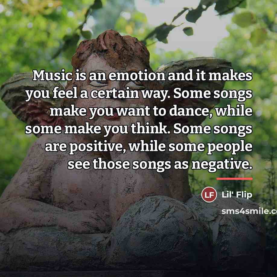 “Music is an emotion and it makes you feel a…” quote by Lil' Flip