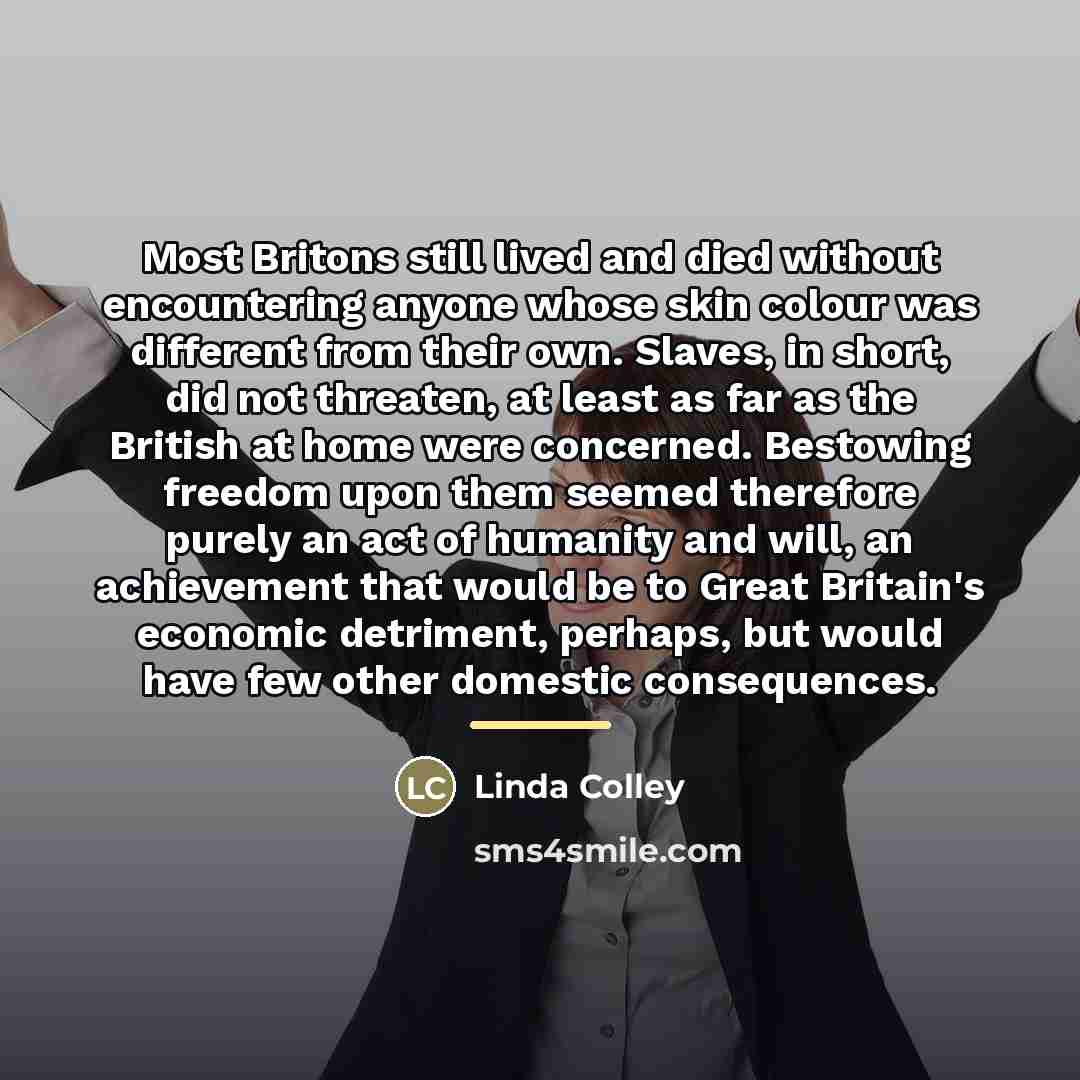 “Most Britons still lived and died without encountering anyone whose…” quote by Linda Colley