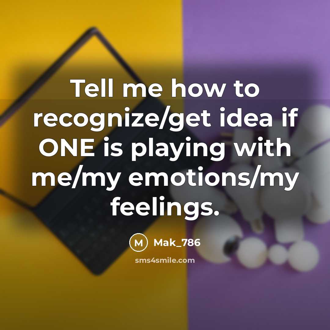 “Tell me how to recognize/get idea if ONE is playing…” quote by Mak_786