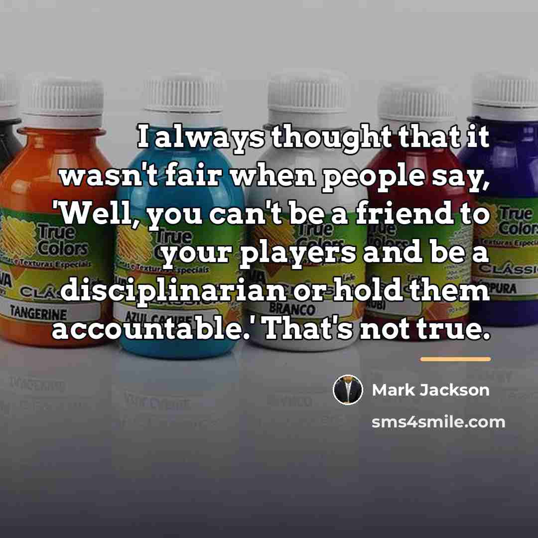 “I always thought that it wasn't fair when people say,…” quote by Mark Jackson