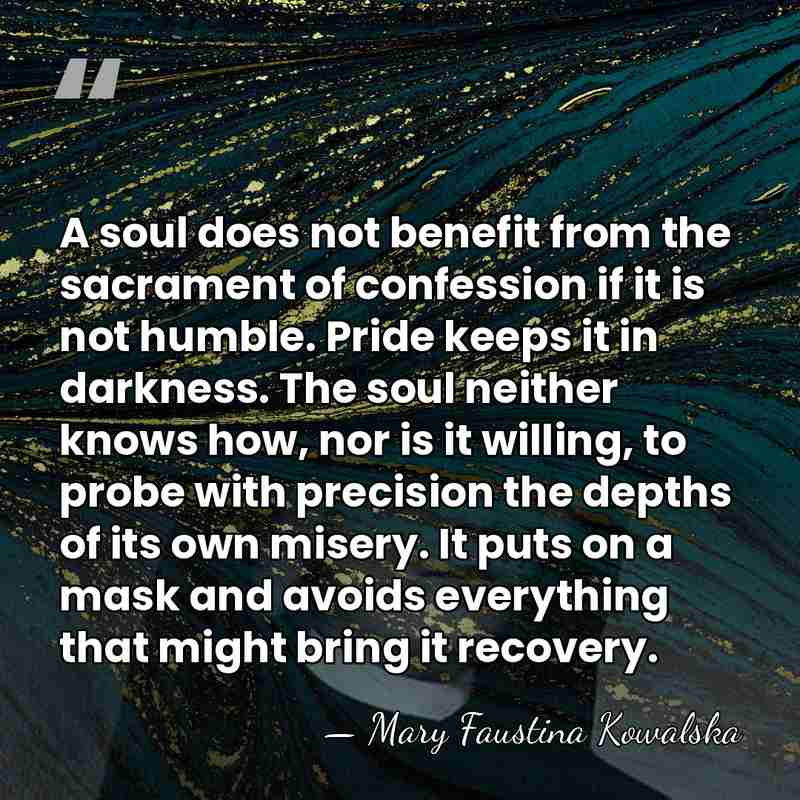 A soul does not benefit from the sacrament of confession if it&hellip; - Mary Faustina Kowalska