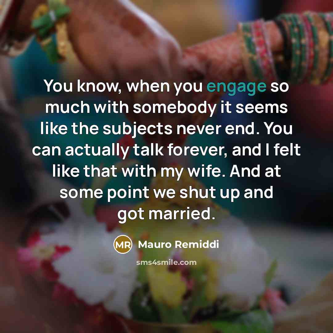 “You know, when you engage so much with somebody it…” quote by Mauro Remiddi