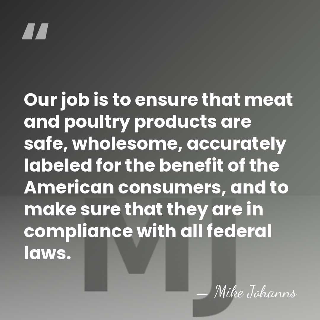 Our job is to ensure that meat and poultry products are safe,&hellip; - Mike Johanns
